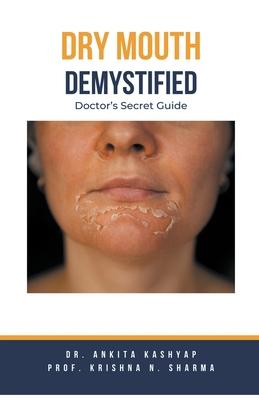 Dry mouth Demystified: Doctor's Secret Guide