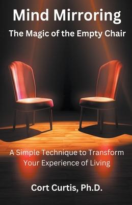 Mind Mirroring: The Magic of the Empty Chair