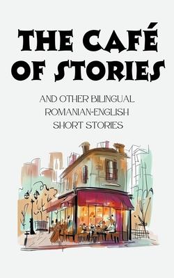 The Caf of Stories and Other Bilingual Romanian-English Short Stories Subscription