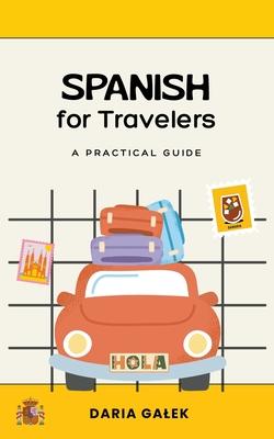 Spanish for Travelers: A Practical Guide