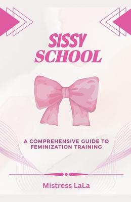 Sissy School: A Comprehensive Guide to Feminization Training