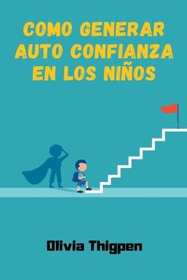 Como Generar Auto Confianza en los Nios