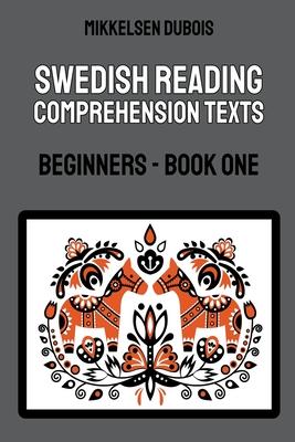 Swedish Reading Comprehension Texts: Beginners - Book One