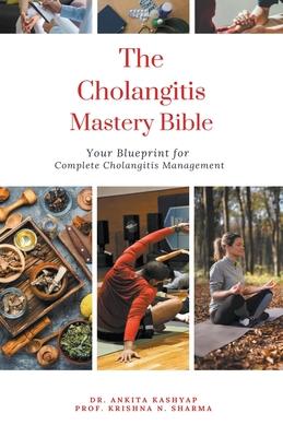 The Cholangitis Mastery Bible: Your Blueprint for Complete Cholangitis Management Subscription