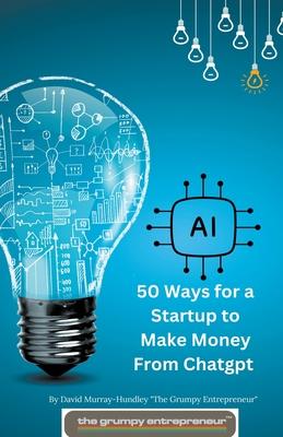 50 Ways for a Startup to Make Money From Chatgpt Subscription