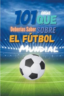 101 Cosas que Deberias Saber Sobre el Futbol Mundial Subscription