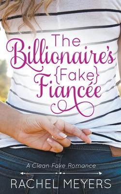 The Billionaire's Fake Fiancee