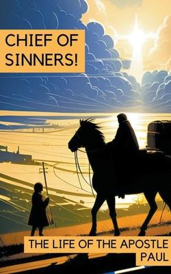Chief of Sinners! The Life of the Apostle Paul Subscription