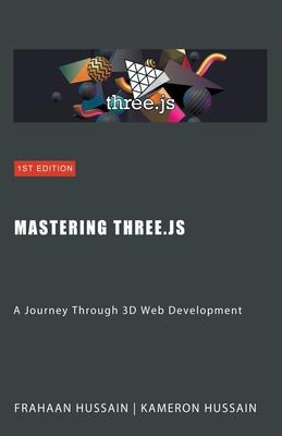 Mastering Three.js: A Journey Through 3D Web Development