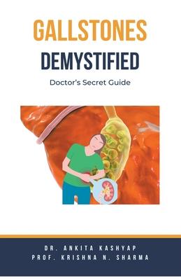 Gallstones Demystified: Doctor's Secret Guide