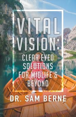 Vital Vision: Clear Eyed Solutions for Midlife & Beyond