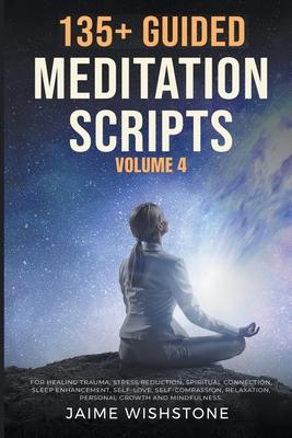 135+ Guided Meditation Scripts Volume 4