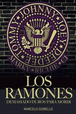 Los Ramones: Demasiado Duros Para Morir