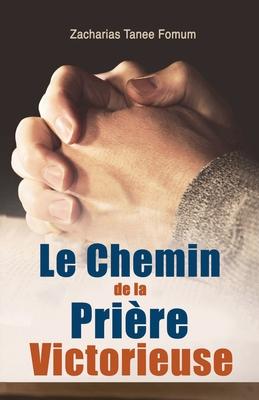 Le Chemin de la Prire Victorieuse