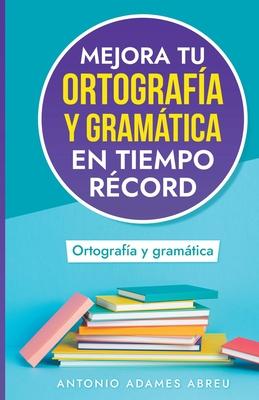 Mejora tu ortografa y gramtica en tiempo rcord