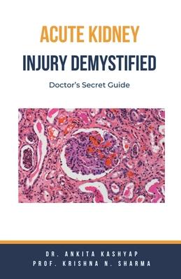 Acute Kidney Injury Demystified: Doctor's Secret Guide