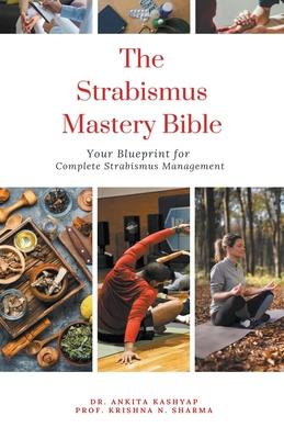 The Strabismus Mastery Bible: Your Blueprint for Complete Strabismus Management