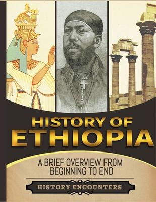 History of Ethiopia: A Brief Overview from Beginning to the End