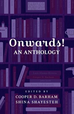 Onwards! An Anthology