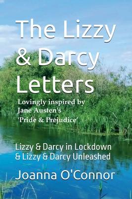 The Lizzy & Darcy Letters - Lovingly Inspired by Jane Austen's Pride & Prejudice