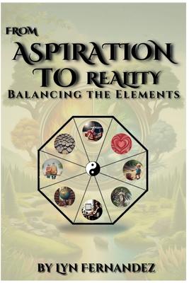 From Aspiration to reality: Balancing the elements