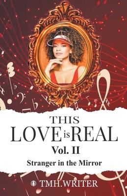 This Love is Real Vol. II Stranger in the Mirror