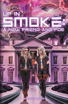 Up in Smoke: A New Friend and Foe