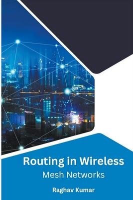 Routing in Wireless Mesh Networks