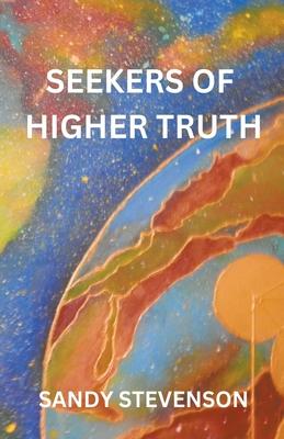 Seekers of Higher Truth