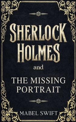 Sherlock Holmes and The Missing Portrait