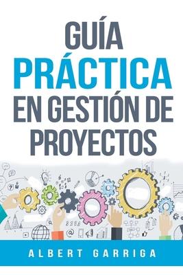 Gua prctica en gestin de proyectos