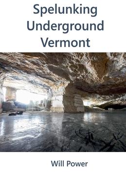 Spelunking: Underground Vermont