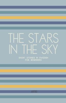 The Stars In The Sky: Short Stories in Swedish for Beginners