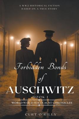 Forbidden Bonds of Auschwitz Book 1