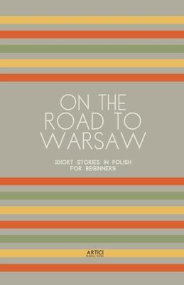 On the Road to Warsaw: Short Stories in Polish for Beginners