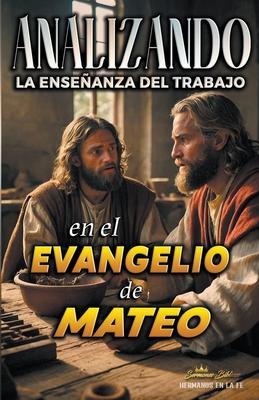 Analizando la Enseanza del Trabajo en el Evangelio de Mateo