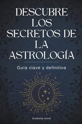 Descubre los secretos de la astrologa