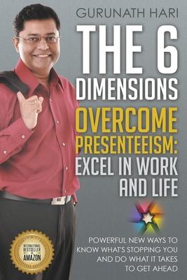 The 6 Dimensions, Overcome Presenteeism: Excel in Work and Life Subscription