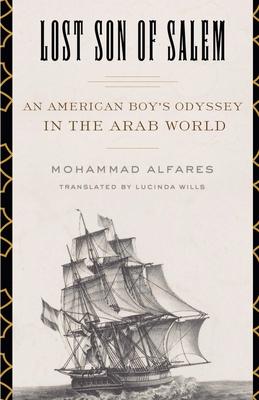 Lost Son of Salem: An American Boy's Odyssey in the Arab World