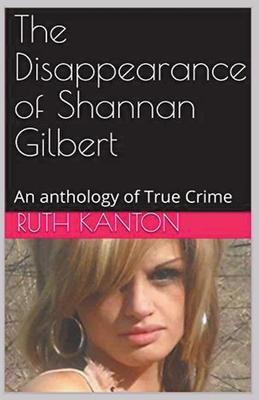 The Disappearance of Shannan Gilbert An Anthology of True Crime