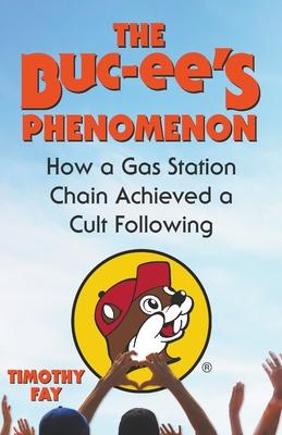 The Buc-ee's Phenomenon: How a Gas Station Chain Achieved a Cult Following