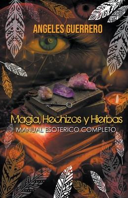 Magia, Hechizos y Hierbas