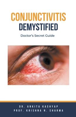 Conjunctivitis Demystified: Doctor's Secret Guide