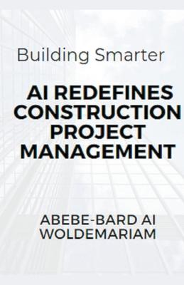 Building Smarter: AI Redefines Construction Project Management