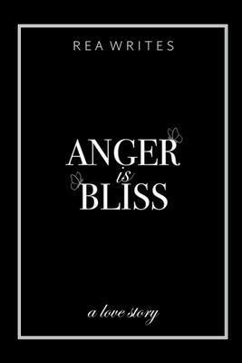 Anger is Bliss