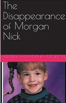 The Disappearance of Morgan Nick