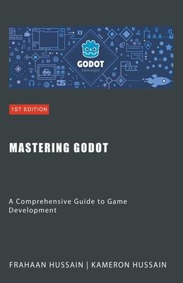 Mastering Godot: A Comprehensive Guide to Game Development