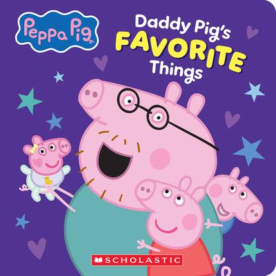 Daddy Pig's Favorite Things (Peppa Pig Board Book) Subscription