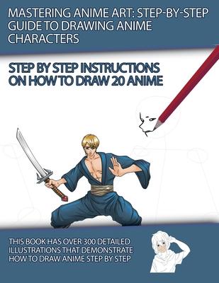 Mastering Anime Art: Step-by-Step Guide to Drawing Anime Characters