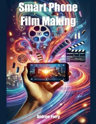 Smart Phone Film Making Subscription